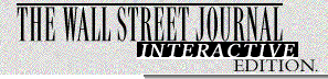 [The Wall Street Journal Interactive Edition]