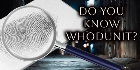 Magnifying glass examining a fingerprint with the headline 'Do you know whodunit?'